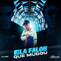Ela Falou Que Mudou - Mc Lipivox & DJ Dzs & Mc Acácio