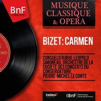 Carmen, Act IV: Si tu m'aimes Carmen - Orchestre De La Société Des Concerts Du Conservatoire & Pierre-Michel Le Conte & Consuelo Rubio & Heinz Rehfuss & Choeurs des Concerts de Paris & Orchestre de la Société des Concerts du Conservatoire, Pierre-Michel Le Conte, Heinz Rehfuss, Consuelo Rubio, Choeurs des Concerts de Paris & Жорж Бизе