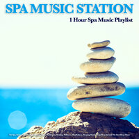 Calm Spa Music - Spa Music Station & Relaxing music & Spa Music