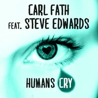 Humans Cry - Carl Fath & Steve Edwards & Starchaser