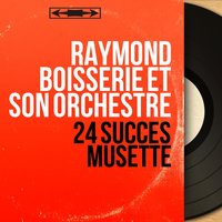 Java: La java / La java bleue / Le doux caboulot - Raymond Boisserie et son orchestre