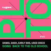 Going Back To The Old School - Daniel Dash & Early 90s & Used Disco