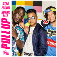 Pull Up - Dyna & Frenna & Ronnie Flex
