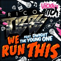 We Run This - Rico Tubbs & Dwight The Young One