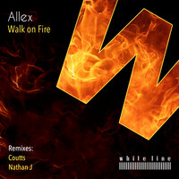 Walk on Fire - Allex & Nathan J