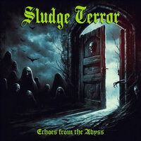 The Abyss Stares Back - Sludge Terror