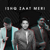 Ishq Zaat Meri - Shaan & Ayaz Ismail