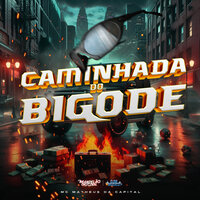 Caminhada do Bigode - MC Matheus da Capital