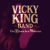 The Blues Is a Woman - Vicky King Band