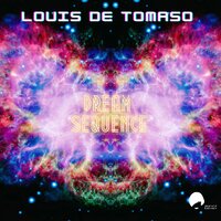 Dream Sequence - Louis de Tomaso & Matteo Veroni