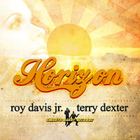 Horizon (feat. Terry Dexter) - Roy Davis Jr. & Terry Dexter