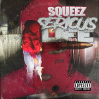 Serious Life - Squeez