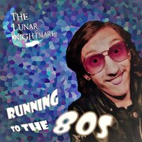 Running to the 80s - The Lunar Nightmare