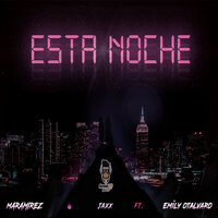 Esta Noche - Maramirez & Emily Otalvaro & JAXX