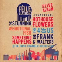 Don't Go - Hothouse Flowers & Irish Chamber Orchestra