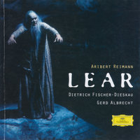 Sie sollen Regan den Leib aufschneiden - Dietrich Fischer-Dieskau & Gerd Albrecht & David Knutson & Richard Holm & Rolf Boysen & Bavarian State Orchestra