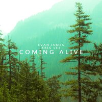 Coming Alive - Evan James & Chris Lee