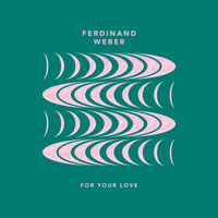For Your Love - Ferdinand Weber