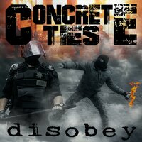 Disobey - Concrete Ties