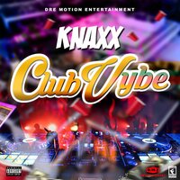Club Vybe - Knaxx