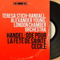Ode for Saint Cecilia's Day, HWV 76: Chorus. "From Harmony, from Heavenly Harmony" - London Chamber Orchestra & Anthony Bernard & London Chamber Orchestra, Anthony Bernard, London Chamber Singers & London Chamber Singers & Георг Фридрих Гендель