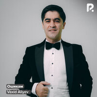 Ошикам - Вахид Алиев