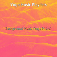 Warm (Rejuvenation) - Yoga Music Playlists