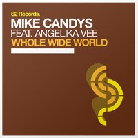 Whole Wide World - Mike Candys