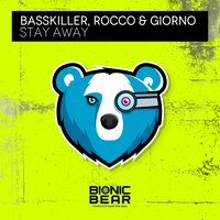 Stay Away - Basskiller & Rocco & Giorno