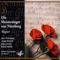 Wagner: Die Meistersinger von Nurnberg: Jerum! Jerum! - Рихард Вагнер & Wilhelm Furtwängler & Josef Greindl & Max Lorenz & Maria Müller & Jaro Prohaska & Eugen Fuchs