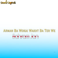 Wos Che Khapa Nase Yara - Bahram Jan