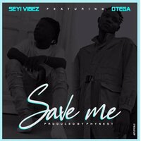 Save Me - Seyi Vibez & OTÈGA