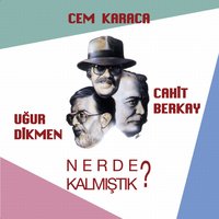 Sen De Başını Alıp Gitme - Cem Karaca