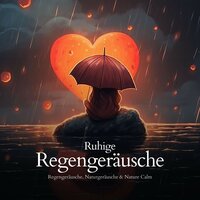 Regengerausche, Pt. 32 - Regengeräusche & Naturgeräusche & Nature Calm