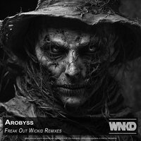 Freak Out - Arobyss & Wickid