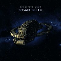 Star Ship, Pt.9 - Sensitive ASMR