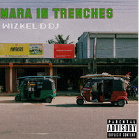 Mara in Trenches, Pt. 6 - WIZKEL D DJ & DJ WIZKEL