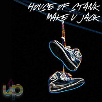 Make U Jack  feat. Blakfred - House of Stank & Blakfred & Ron Carroll