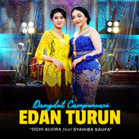 Edan Turun - Ochi Alvira & SYAHIBA SAUFA