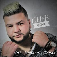 Ga3 Bghawli Tayha - Cheb Mizou