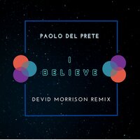 I Believe - Paolo Del Prete & Devid Morrison