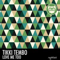 Love Me Too - Tikki Tembo