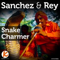 Snake Charmer - SANCHEZ & Rey