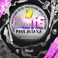 Noite Paulistana - Dj Tk & Mc Rafa 22 & Authentic Records