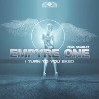 I Turn to You 2k20 - Empyre One & Scarlet