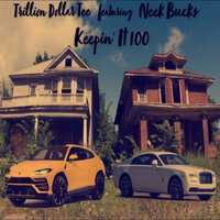 Keepin' it 100 - Trillion Dollar Tee & Neek Bucks