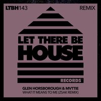 What It Means To Me - Glen Horsborough & MVTTIE & Zsak