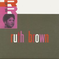 Mama, He Treats Your Daughter Mean - Ruth Brown