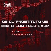 Os Dj Prostituto Vs Senta Com Todo Amor - MC Gw & DJ VDC & Dj Kevyn do RC