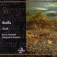 Verdi: Attila: Sia gloria a Wodan - Boris Christoff, Margherita Roberti & Giangiacomo Guelfi & Борис Христов & Bruno Bartoletti & Gastone Limarilli & Mario Frosini & Джузеппе Верди